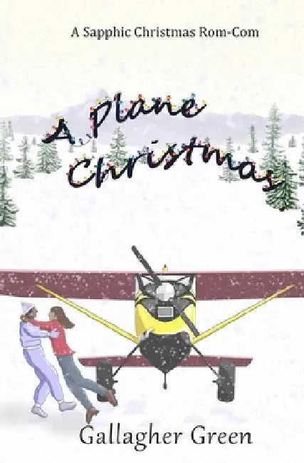 A Plane Christmas: A Sapphic Christmas Rom-Com by Gallagher Green
