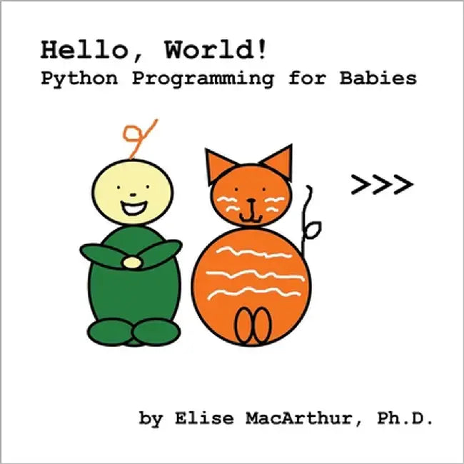 Hello, World!: Python Programming for Babies by MacArthur, Elise