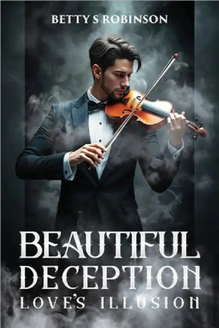 Beautiful Deception: Love's Illusuion by S. Robinson, Betty