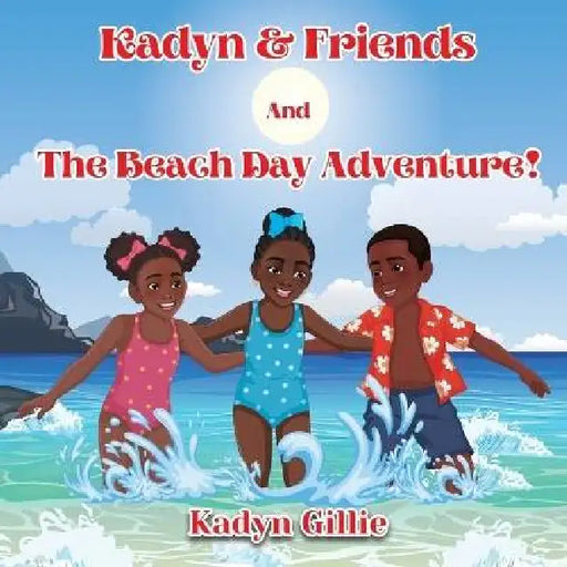 Kadyn & Friends And The Beach Day Adventure! by Kadyn Gillie