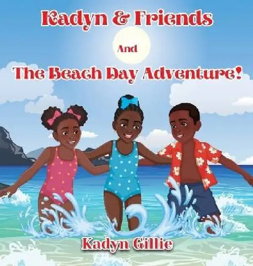 Kadyn & Friends And The Beach Day Adventure! by Kadyn Gillie
