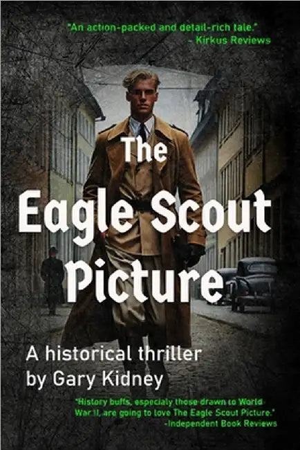 The Eagle Scout Picture: A Riveting WWII Spy Novel by Kidney, Gary