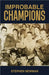 Improbable Champions by Stephen Newman