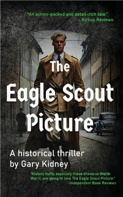 The Eagle Scout Picture: A Riveting WWII Spy Novel by Gary Kidney