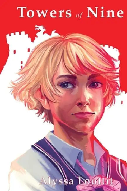 The Towers of Nine by Alyssa Louttit