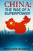 China, the Rise of a Superpower by Profesor Rodrigo
