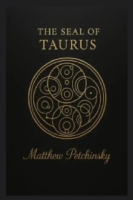 The Seal of Taurus by Matthew Petchinsky