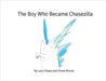 The Boy Who Became Chasezilla by Lauri Chase