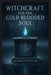 Witchcraft for the Cold-Blooded Soul by Matthew Petchinsky