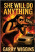 She Will Do Anything by Wiggins, Garry