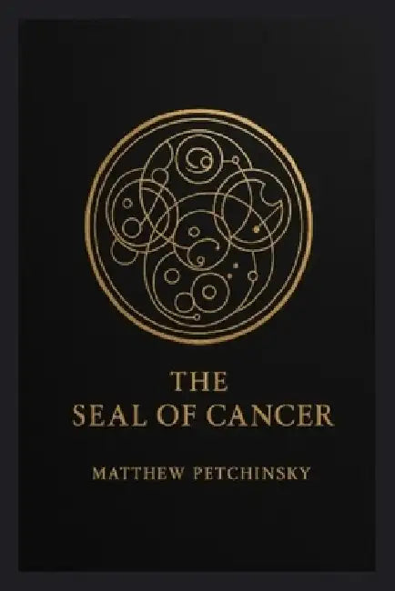 The Seal of Cancer by Matthew Petchinsky