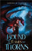 Bound by Flames and Thorns by Ashley Foster