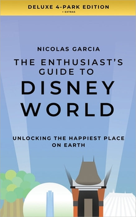 The Enthusiast's Guide to Disney World by Nicolas Garcia