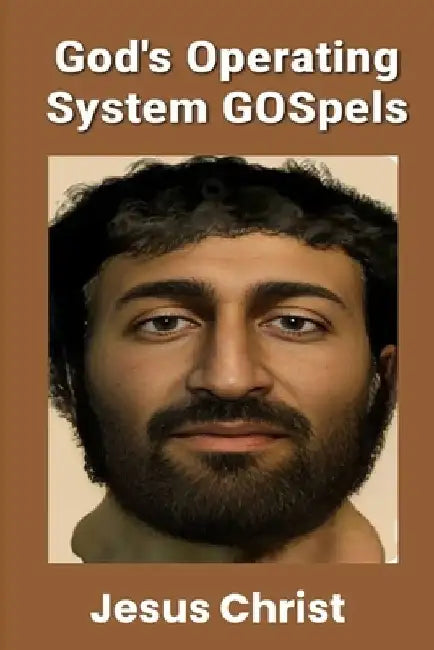 God's Operating System GOSpels by Jesus