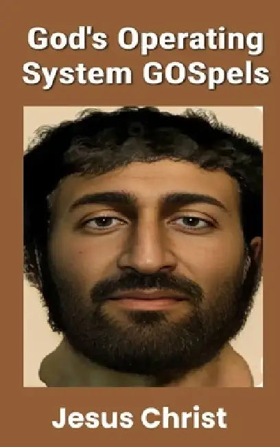 God's Operating System GOSpels by Jesus