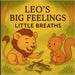 Leos Big Feelings Little Breaths: 20 Gentle Lessons to Help Kids Calm Their Anger by Mitchell, Olivia