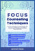 Focus Counseling Techniques: Proven Techniques and Strategies for Parents and Teachers to Facilitate Focus and Calm by Mindset Press