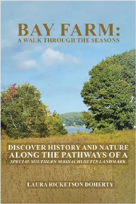 Bay Farm: A Walk Through the Seasons by Laura Ricketson Doherty
