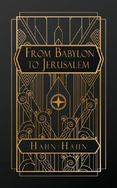 From Babylon to Jerusalem by Ida Countess Von Hahn-Hahn
