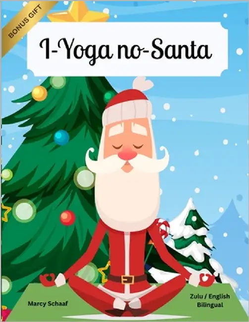 I-Yoga no-Santa (Zulu English Bilingual) Yoga with Santa by Schaaf, Marcy