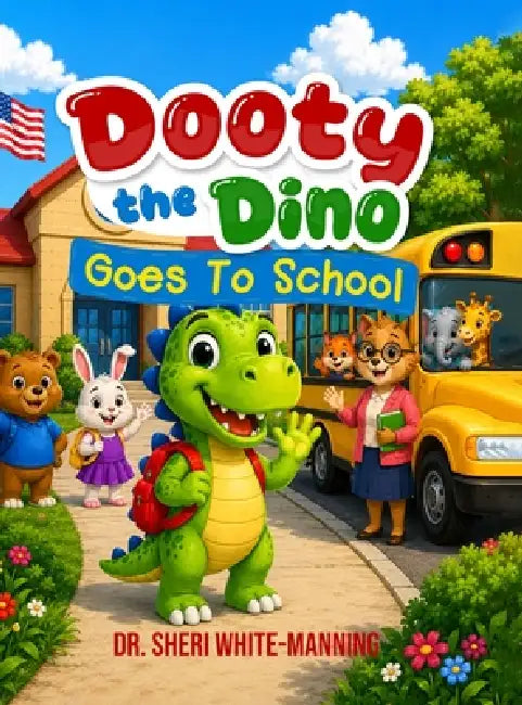 Dooty the Dino goes to school by Sheri White Manning