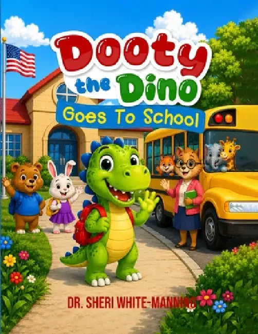 Dooty the Dino goes to school by Sheri White Manning