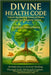DIVINE HEALTH CODE - 40 Daily Keys to Activate Healing Through God's Word and Creation - (Eagrán Éireannach): Unlock the Healing Power of Plants, Pray by Zacharias Godseagle, Comfort Ladi Ogbe, Ambassador Monday O. Ogbe