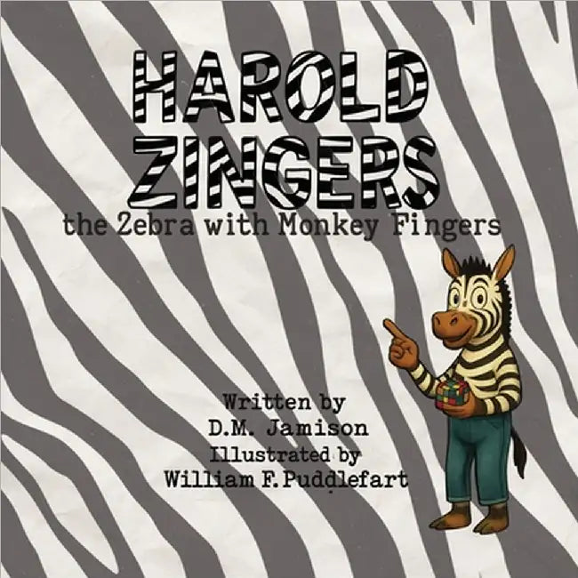 Harold Zingers the Zebra with Monkey Fingers by Jamison, D. M.