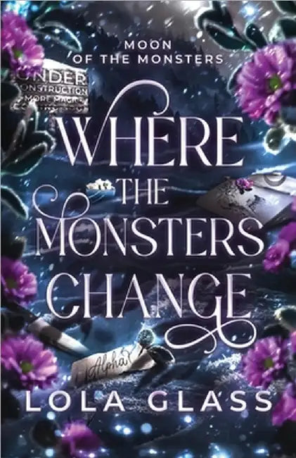 Where the Monsters Change by Lola Glass