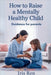 How To Raise A Mentally Healthy Child: Guidance For Parents by Iris Ren
