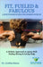 Fit, Fueled & Fabulous A BYB Fitness Guide for Women Over 50 by Cynthia Simon