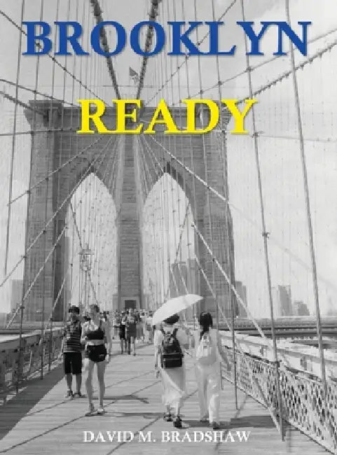 Brooklyn Ready by David M. Bradshaw