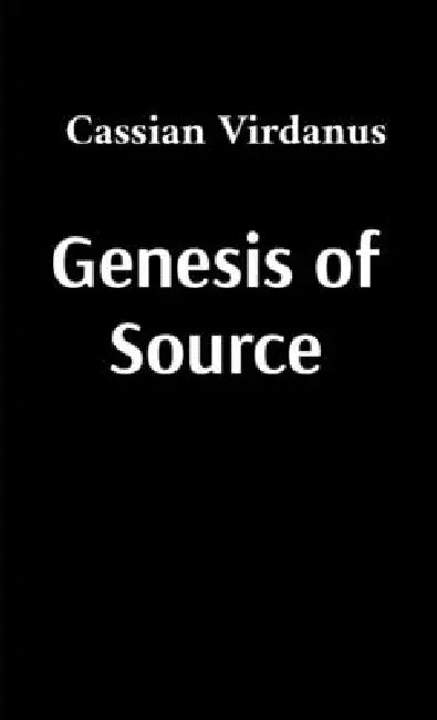 Genesis of Source by Cassian Virdanus