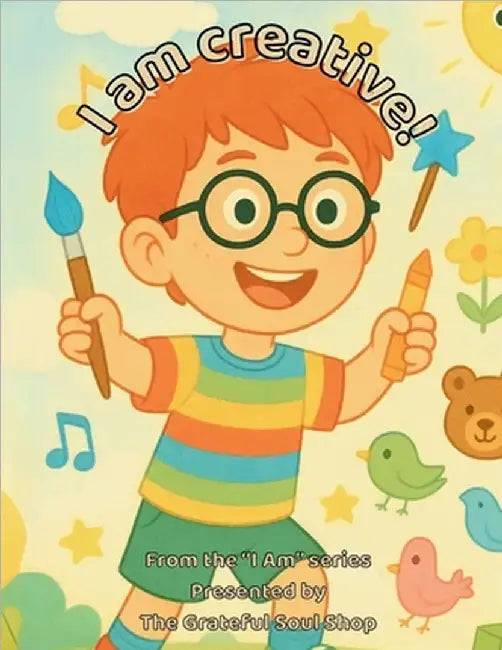 I am Creative!: Exploring the Magic in My Everyday Imagination by Torienne Reed
