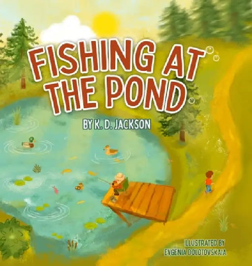 Fishing at the Pond by K. D. Jackson, Evgenia Dolotovskaia