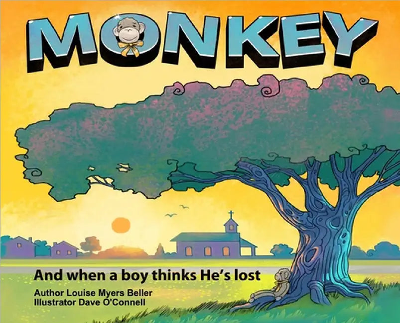 Monkey: And when a boy thinks He's lost by Beller, Louise Myers