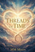 Threads of Time by MM Myers, Firestorm Publishing LLC
