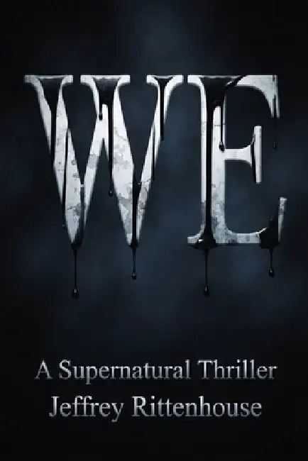 We: A Supernatural Thriller by Jeffrey Rittenhouse