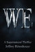 We: A Supernatural Thriller by Jeffrey Rittenhouse