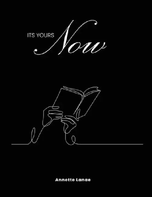 It's Yours Now: A Collection of Poetry by Annette Lanae