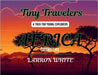 Tiny Travelers Africa Volume Two by White, Larron