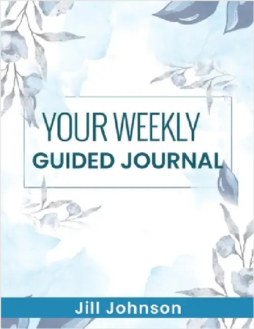 Your Weekly Guided Journal by Johnson, Jill