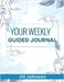 Your Weekly Guided Journal by Johnson, Jill
