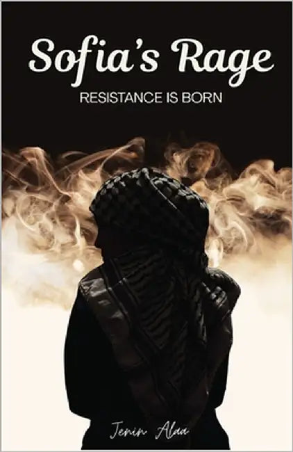 Sofia's Rage: Resistance Is Born by Alaa, Jenin