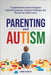 Parenting and Autism: A Comprehensive Guide to Recognize Early ASD Symptoms, Overcome Challenges, and Plan for Your Child's Future by Ashley, Linda