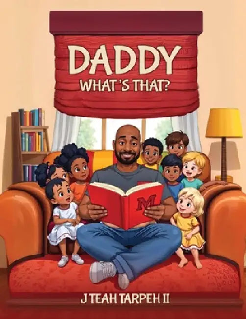 Daddy What's That? by II Tarpeh J. Teah
