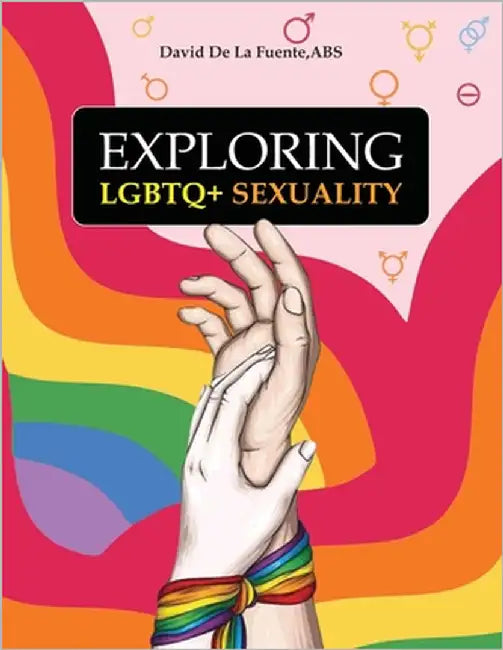 Exploring LGBTQ+ Sexuality by de la Fuente Abs, David