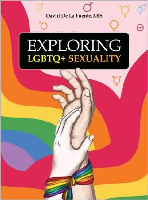 Exploring LGBTQ+ Sexuality by de la Fuente Abs, David