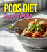 PCOS Diet Made Simple: 100+ Simple Recipes for Hormone Harmony, Pictures Included by Evelyn B. Thompson