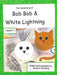 The Adventures of Bob Bob & White Lightning, Volume 4 by Barbara L. Goldberg